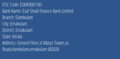 Esaf Small Finance Bank Elamkulam Branch Ernakulam IFSC Code ESMF0001183