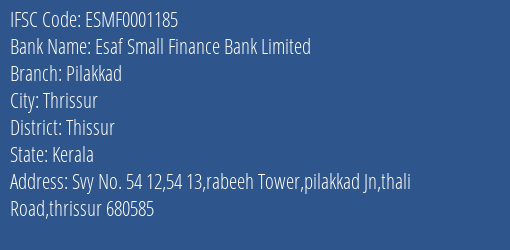 Esaf Small Finance Bank Pilakkad Branch Thissur IFSC Code ESMF0001185