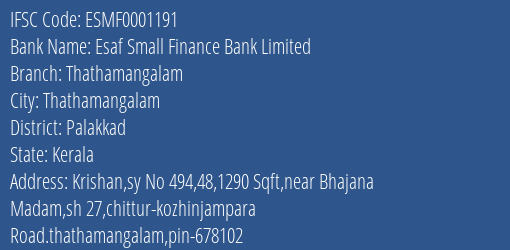 Esaf Small Finance Bank Thathamangalam Branch Palakkad IFSC Code ESMF0001191