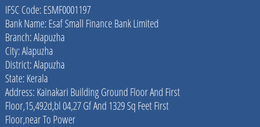 Esaf Small Finance Bank Alapuzha Branch Alapuzha IFSC Code ESMF0001197