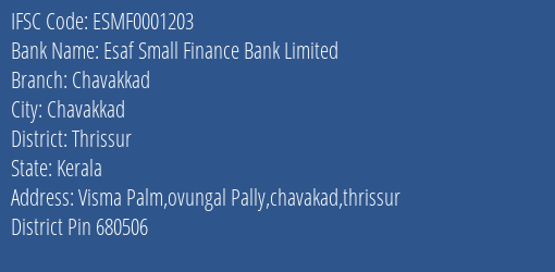 Esaf Small Finance Bank Chavakkad Branch Thrissur IFSC Code ESMF0001203