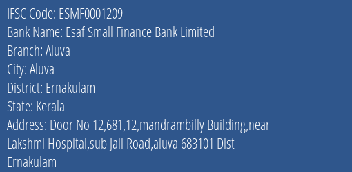 Esaf Small Finance Bank Aluva Branch Ernakulam IFSC Code ESMF0001209