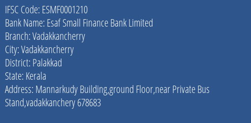 Esaf Small Finance Bank Vadakkancherry Branch Palakkad IFSC Code ESMF0001210