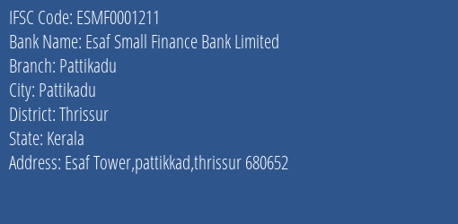 Esaf Small Finance Bank Pattikadu Branch Thrissur IFSC Code ESMF0001211