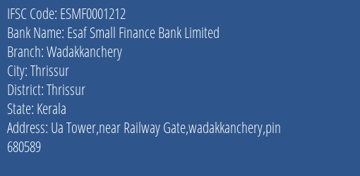Esaf Small Finance Bank Wadakkanchery Branch Thrissur IFSC Code ESMF0001212