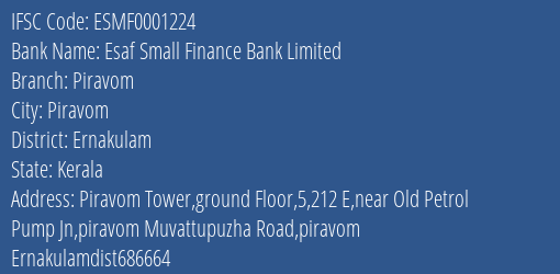 Esaf Small Finance Bank Piravom Branch Ernakulam IFSC Code ESMF0001224