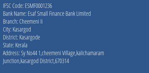 Esaf Small Finance Bank Cheemeni Ii Branch Kasargode IFSC Code ESMF0001236