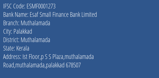 Esaf Small Finance Bank Muthalamada Branch Muthalamada IFSC Code ESMF0001273
