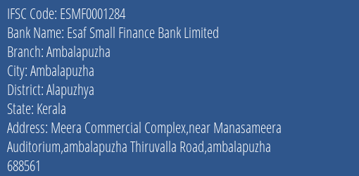 Esaf Small Finance Bank Ambalapuzha Branch Alapuzhya IFSC Code ESMF0001284