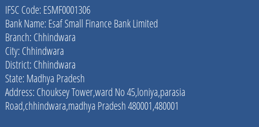 Esaf Small Finance Bank Chhindwara Branch Chhindwara IFSC Code ESMF0001306