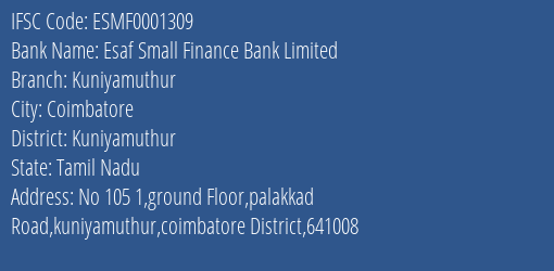 Esaf Small Finance Bank Kuniyamuthur Branch Kuniyamuthur IFSC Code ESMF0001309