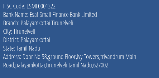 Esaf Small Finance Bank Palayamkottai Tirunelveli Branch Palayamkottai IFSC Code ESMF0001322