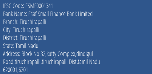 Esaf Small Finance Bank Limited Tiruchirapalli Branch, Branch Code 001341 & IFSC Code ESMF0001341