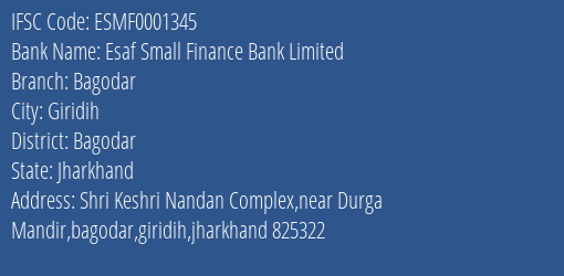 Esaf Small Finance Bank Bagodar Branch Bagodar IFSC Code ESMF0001345