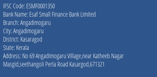 Esaf Small Finance Bank Angadimogaru Branch Kasaragod IFSC Code ESMF0001350