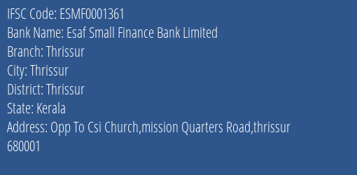 Esaf Small Finance Bank Thrissur Branch Thrissur IFSC Code ESMF0001361