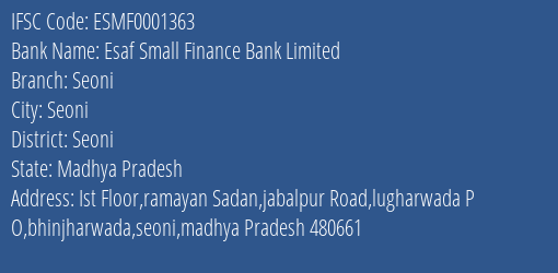 Esaf Small Finance Bank Seoni Branch Seoni IFSC Code ESMF0001363