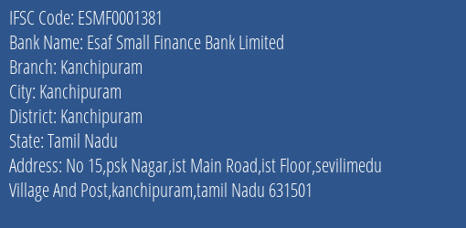 Esaf Small Finance Bank Kanchipuram Branch Kanchipuram IFSC Code ESMF0001381