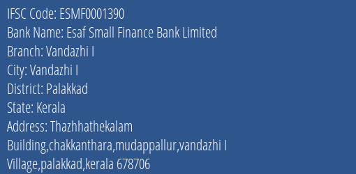 Esaf Small Finance Bank Vandazhi I Branch Palakkad IFSC Code ESMF0001390