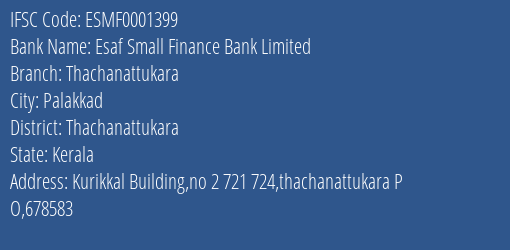 Esaf Small Finance Bank Thachanattukara Branch Thachanattukara IFSC Code ESMF0001399