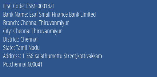 Esaf Small Finance Bank Chennai Thiruvanmiyur Branch Chennai IFSC Code ESMF0001421