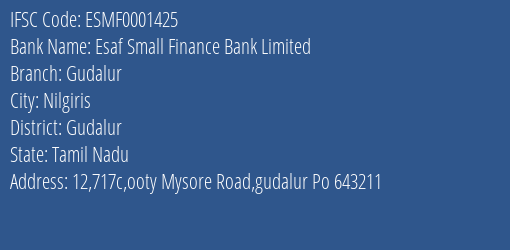 Esaf Small Finance Bank Gudalur Branch Gudalur IFSC Code ESMF0001425