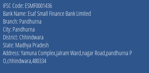 Esaf Small Finance Bank Pandhurna Branch Chhindwara IFSC Code ESMF0001436