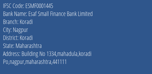 Esaf Small Finance Bank Koradi Branch Koradi IFSC Code ESMF0001445