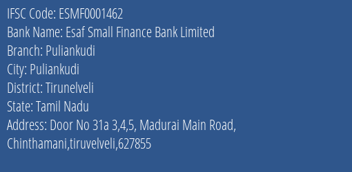 Esaf Small Finance Bank Limited Puliankudi Branch, Branch Code 001462 & IFSC Code ESMF0001462