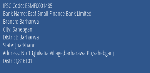Esaf Small Finance Bank Barharwa Branch Barharwa IFSC Code ESMF0001485