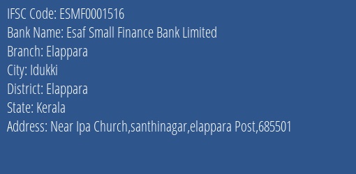Esaf Small Finance Bank Elappara Branch Elappara IFSC Code ESMF0001516