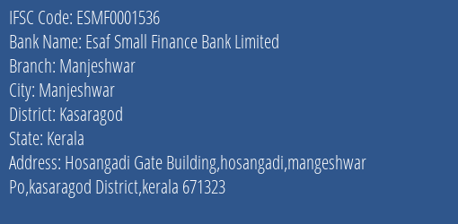 Esaf Small Finance Bank Manjeshwar Branch Kasaragod IFSC Code ESMF0001536