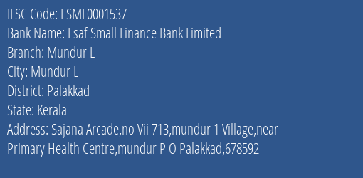 Esaf Small Finance Bank Mundur L Branch Palakkad IFSC Code ESMF0001537