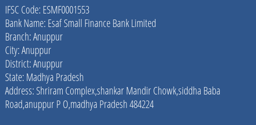 Esaf Small Finance Bank Anuppur Branch Anuppur IFSC Code ESMF0001553