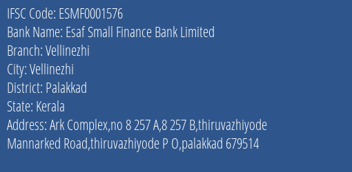 Esaf Small Finance Bank Vellinezhi Branch Palakkad IFSC Code ESMF0001576