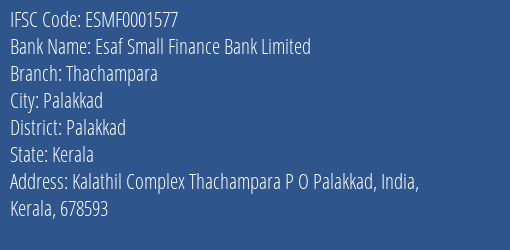 Esaf Small Finance Bank Thachampara Branch Palakkad IFSC Code ESMF0001577