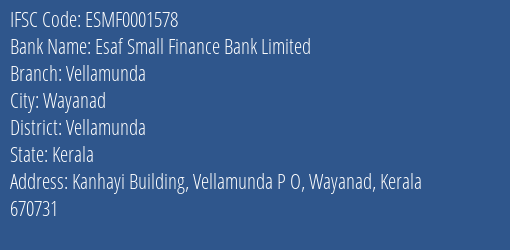 Esaf Small Finance Bank Vellamunda Branch Vellamunda IFSC Code ESMF0001578