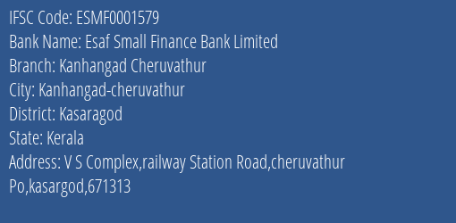 Esaf Small Finance Bank Kanhangad Cheruvathur Branch Kasaragod IFSC Code ESMF0001579