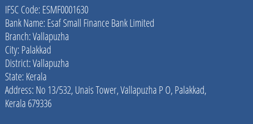 Esaf Small Finance Bank Vallapuzha Branch Vallapuzha IFSC Code ESMF0001630