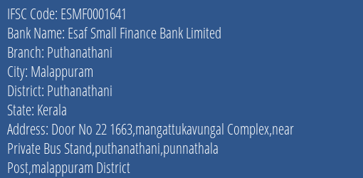 Esaf Small Finance Bank Puthanathani Branch Puthanathani IFSC Code ESMF0001641