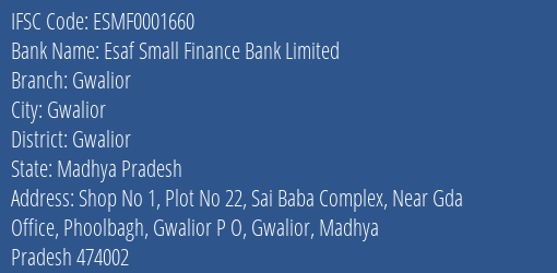 Esaf Small Finance Bank Gwalior Branch Gwalior IFSC Code ESMF0001660