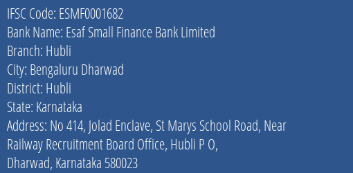 Esaf Small Finance Bank Hubli Branch Hubli IFSC Code ESMF0001682