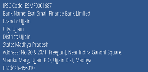 Esaf Small Finance Bank Ujjain Branch Ujjain IFSC Code ESMF0001687