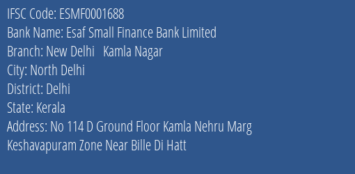 Esaf Small Finance Bank New Delhi Kamla Nagar Branch Delhi IFSC Code ESMF0001688