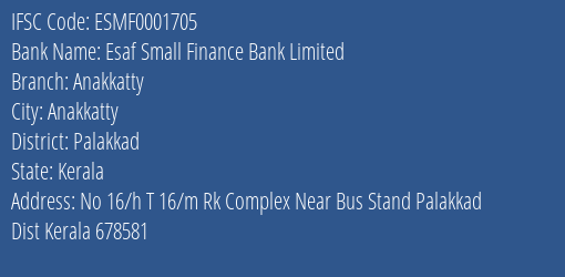 Esaf Small Finance Bank Anakkatty Branch Palakkad IFSC Code ESMF0001705