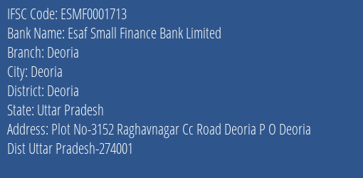 Esaf Small Finance Bank Deoria Branch Deoria IFSC Code ESMF0001713