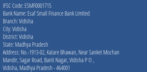 Esaf Small Finance Bank Vidisha Branch Vidisha IFSC Code ESMF0001715