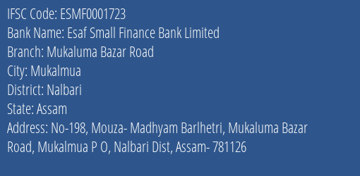 Esaf Small Finance Bank Mukaluma Bazar Road Branch Nalbari IFSC Code ESMF0001723
