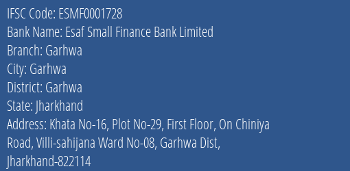 Esaf Small Finance Bank Garhwa Branch Garhwa IFSC Code ESMF0001728