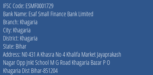 Esaf Small Finance Bank Limited Khagaria Branch, Branch Code 001729 & IFSC Code ESMF0001729